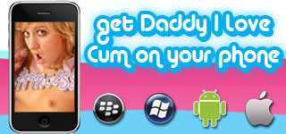 Get Daddy I Love Cum Mobile